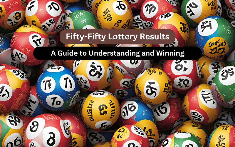 FIFTY-FIFTY LOTTERY RESULTS